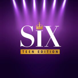 SIX: Teen Edition